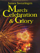March - Celebration & Glory by Swearingen James for Full Score