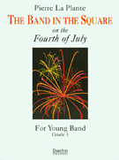 Band In The Square (On The 4th Of July) by La Plante Pierre for Full Score
