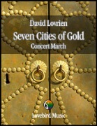 7 Cities Of Gold by Lovrien David for Concert March