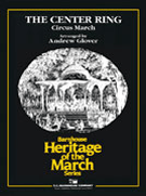 Center Ring by King Karl L - Glover Andrew - for Concert March