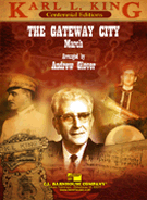 Gateway City March by King Karl L - Glover Andrew - for Concert March
