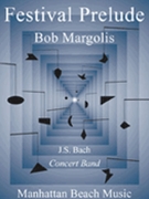 Festival Prelude by Bach Johann Sebastian - Margolis Bob - for Full Score