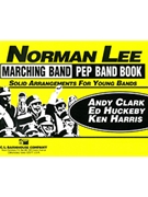 Norman Lee Marching Band / Pep Band Book by - Clark huckeby Harr - for Full Score