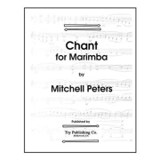 Chant For Marimba by Peters Mitchell for Marimba Unaccompanied