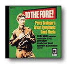 To The Fore by Grainger Percy Aldridge Michigan State Univ for CD