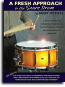 Fresh Approach To The Snare Drum by Wessels Mark for Snare Drum Method (w/Audio Access)