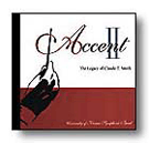 Accent Ii - The Legacy Of Claude T Smith by Smith Claude T U Of Kansas Band for CD