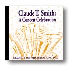 Claude T Smith - A Concert Celebration for CD