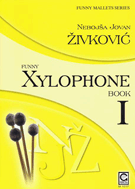 Funny Xylophone Bk 1 by Zivkovic Nebojsa for Xylophone (Book 1)