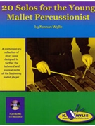 20 Solos For The Young Mallet Percussionist by Wylie Kennan for Mallet Collection