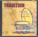 Tradition - Legacy Of The March Volume 3 by Texas A and M Symphonic for CD (Vol 3)