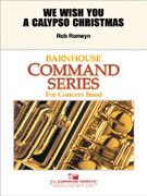 We Wish You A Calypso Christmas by Romeyn Rob for Concert Band