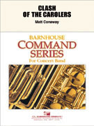 Clash Of The Carolers by Conaway Matt for Concert Band