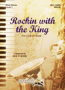 Rockin' With The King by Turner Bob for Concert Band