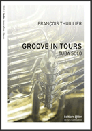 Groove In Tours by Thillier Francois for Tuba Solo