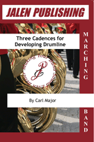 3 Cadences For Developing Drumline by Major Carl for Percussion Feature