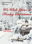 We Wish You A Funky Christmas by Traditional - Turner Bob - for Concert Band