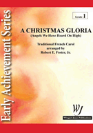 A Christmas Gloria (Angels We Have Heard On High) by - Foster Jr Robert E - for Full Score