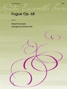 Fugue Opus 68 by Schumann Robert - Fote Richard - for Trombone Trio