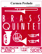 Carmen Prelude by Bizet Georges - Holcombe Bill - for Brass Quintet