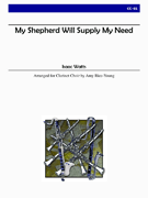 My Shepherd Will Supply My Need by Rice-Young Amy for Clarinet Quintet ((4 b-flat cl bass cl; or 3 b-flat cl alto cl bass cl))