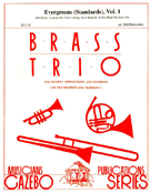 Evergreens(standards) For Brass Trio by Monaco J - Holcombe Bill - for Brass Trio