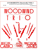 Evergreens(standards) For Woodwind Trio by Monaco J - Holcombe Bill - for Woodwind Trio