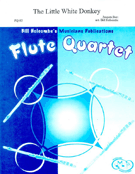 Little White Donkey by Ibert Jacques - Holcombe Bill - for Flute Quartet