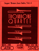 Super Bones Jazz Suite Volume 4 by - Gale Jack - for Trombone Quartet