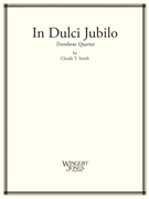In Dulci Jubilo by Bach Johann Sebastian - Smith Claude T - for Trombone Quartet