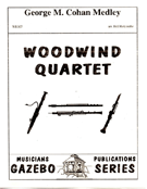 George M Cohan Medley by Cohan George M - Holcombe Bill - for Woodwind Quartet
