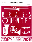 Kansas City Blues by Traditional - Skelton R - for Brass Quintet