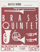 Battle Hymn by - Howden Bruce - for Brass Quintet
