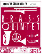 George M Cohan Medley by - Nagle Paul - for Brass Quintet