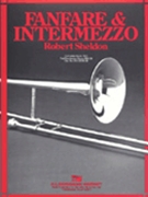 Fanfare & Intermezzo by Sheldon R for Concert Band