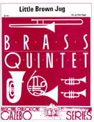 Little Brown Jug by - Nagle Paul - for Brass Quintet