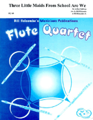 3 Little Maids From School Are We by Sullivan Arthur S - Holcombe Bill and Bil - for Flute Quartet