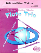 Gold & Silver Waltzes by Lehar Franz - Holcombe Bill - for Flute Trio