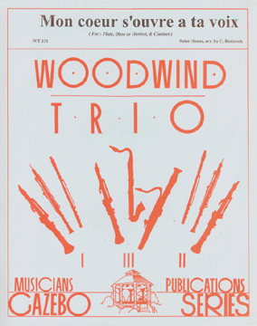 Mon Coeur S'ouvre A Ta Voix by Saint-Saens Camille - Rothrock Carson - for Woodwind Trio