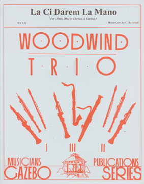 La Ci Darem La Mano by Mozart Wolfgang Amadeus - Rothrock Carson - for Woodwind Trio