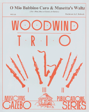 O Mio Babbino Caro & Musetta's Waltz by Puccini Giacomo - Rothrock Carson - for Woodwind Trio
