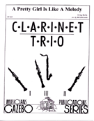 Pretty Girl Is Like A Melody by Berlin Irving - Holcombe Bill - for Clarinet Trio