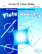 George M Cohan Medley by Cohan George M - Nagle Paul - for Flute Quartet