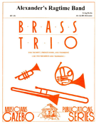 Alexander's Ragtime Band by Berlin Irving - Holcombe Bill - for Brass Trio