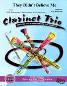 They Didn't Believe Me by Kern Jerome - Holcombe Bill - for Clarinet Trio