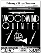 3 Chansons by Debussy Claude - Holcombe Bill and Bil - for Woodwind Quintet