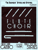 Swingin' Stars & Stripes by Sousa John Philip - Holcombe Bill and Bil - for Flute Choir