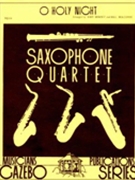 O Holy Night by - Dorsey and Holcombe - for Saxophone Quartet S