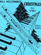 Christmas For 2 by - Holcombe Bill - for Flute Duet