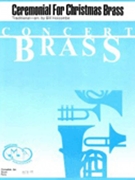 Ceremonial For Christmas Brass by - Holcombe Bill - for Brass Ensemble